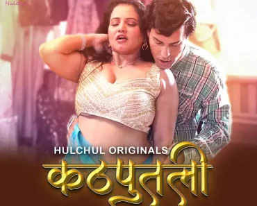 Kathputli-2024-S01-Hindi-Hulchul-WEB-DL-H264-AAC-1080p-720p-480p-Download.webp